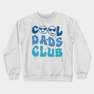 Cool Dads Club Funny Smile Gift For Men Father days Crewneck Sweatshirt